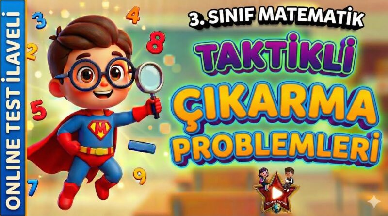 3.Sınıf Taktikli.Çıkarma Problemleri